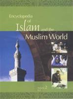 Encyclopedia of Islam and the Muslim World