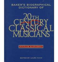Baker's Biographical Dictionary of Twentieth-Century Classical Musicians