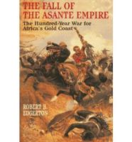 The Fall of the Asante Empire