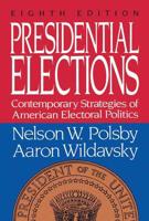 Presidential Elections: Contemporary Strategies of American Electoral Politics