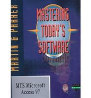 Mastering Today's Software. Microsoft Access 97