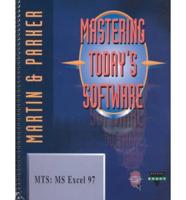 Mastering Today's Software. Microsoft Excel 97