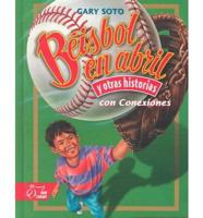 Beisbol En Abril Y Otras Historias Con Conexiones/Baseball in April and Other Stories With Connections