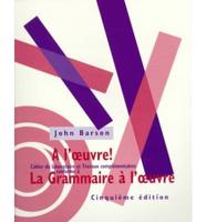 Workbook for La Grammaire ? L'oeuvre, 5th