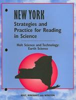Holt Science and Technology: Earth Science, New York Strategies and Practice for Reading in Science