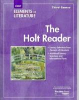 Elements of Literature, Grade 9 the Holt Reader Third Course