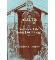 Aleuts, Survivors of the Bering Land Bridge