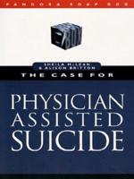 The Case for Physician Assisted Suicide