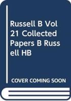 Russell B Vol21 Collected Papers B Russell HB