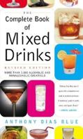 Complete Book of Mixed Drinks, The (Revised Edition)