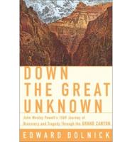 Down the Great Unknown