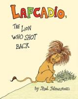 Uncle Shelby's Story of Lafcadio, the Lion Who Shot Back