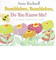 Bumblebee, Bumblebee Do You Know Me?