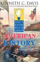 Don't Know Much About American History