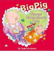 Big Pig Saves Valentine's Day