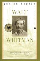 Walt Whitman, a Life
