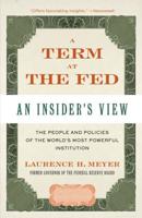 A Term at the Fed: An Insider's View