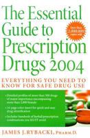 The Essential Guide to Prescription Drugs 2004
