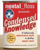 mental floss presents Condensed Knowledge
