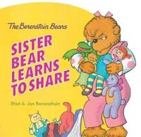 Sister Bear Learns to Share