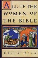 All of the Women of the Bible: 316 Concise Biographies
