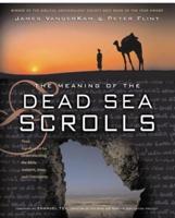 TheMeaning of the Dead Sea Scrolls