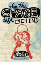 In the Space Left Behind