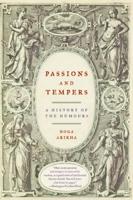 Passions and Tempers: A History of the Humours