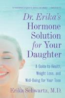 Dr. Erika's Hormone Solution for Your Daughter