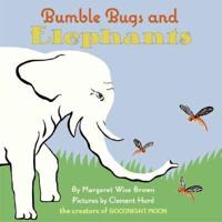 Bumble Bugs and Elephants