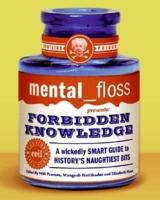 Mental Floss Presents Forbidden Knowldge