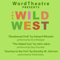 WordTheatre Presents the Wild West