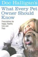 Doc Halligan's What Every Pet Owner Should Know