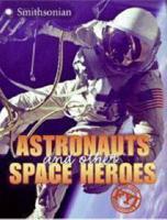 Astronauts and Other Space Heroes FYI