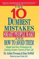 10 Dumbest Mistakes Smart People Make and How to Avoid Them