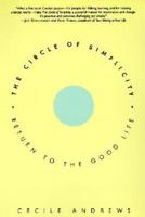 Circle of Simplicity: Return to the Good Life