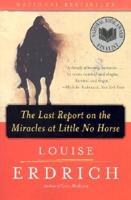 The Last Report on the Miracles at Little No Horse