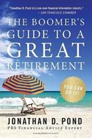 Boomer's Guide to a Great Retirement, The