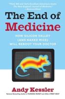 The End of Medicine: How Silicon Valley (and Naked Mice) Will Reboot Your Doctor