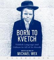 Born to Kvetch