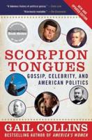 Scorpion Tongues: Gossip, Celebrity, and American Politics