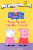 Peppa Pig and Her Best Friend