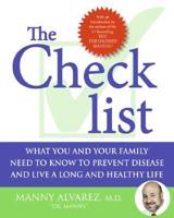 The Checklist : What You and Your Family Need to Know to Prevent Disease and Live a Long and Healthy Life