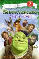 Shrek Tercero: Amigos y Enemigos/ Shrek The Third: Friends and Foes