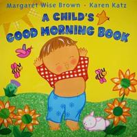 A Child's Good Morning Book