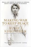 Making War to Keep Peace: Trials and Errors in American Foreign Policy from Kuwait to Baghdad