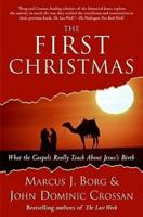 TheFirst Christmas: What the Gospels Really Teach About Jesus's Birth