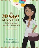 Mocha Manual to Turning Your Passion into Profit, The