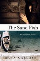 The Sand Fish: A Novel from Dubai