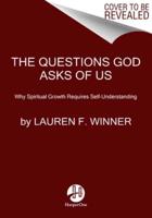 The Questions God Asks of Us